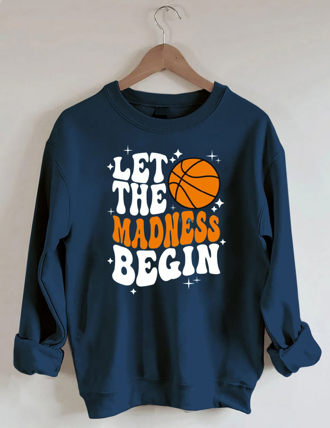 Let The Madness Begin, Basketball Lover Sweatshirt