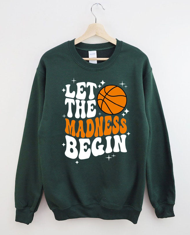 Let The Madness Begin, Basketball Lover Sweatshirt