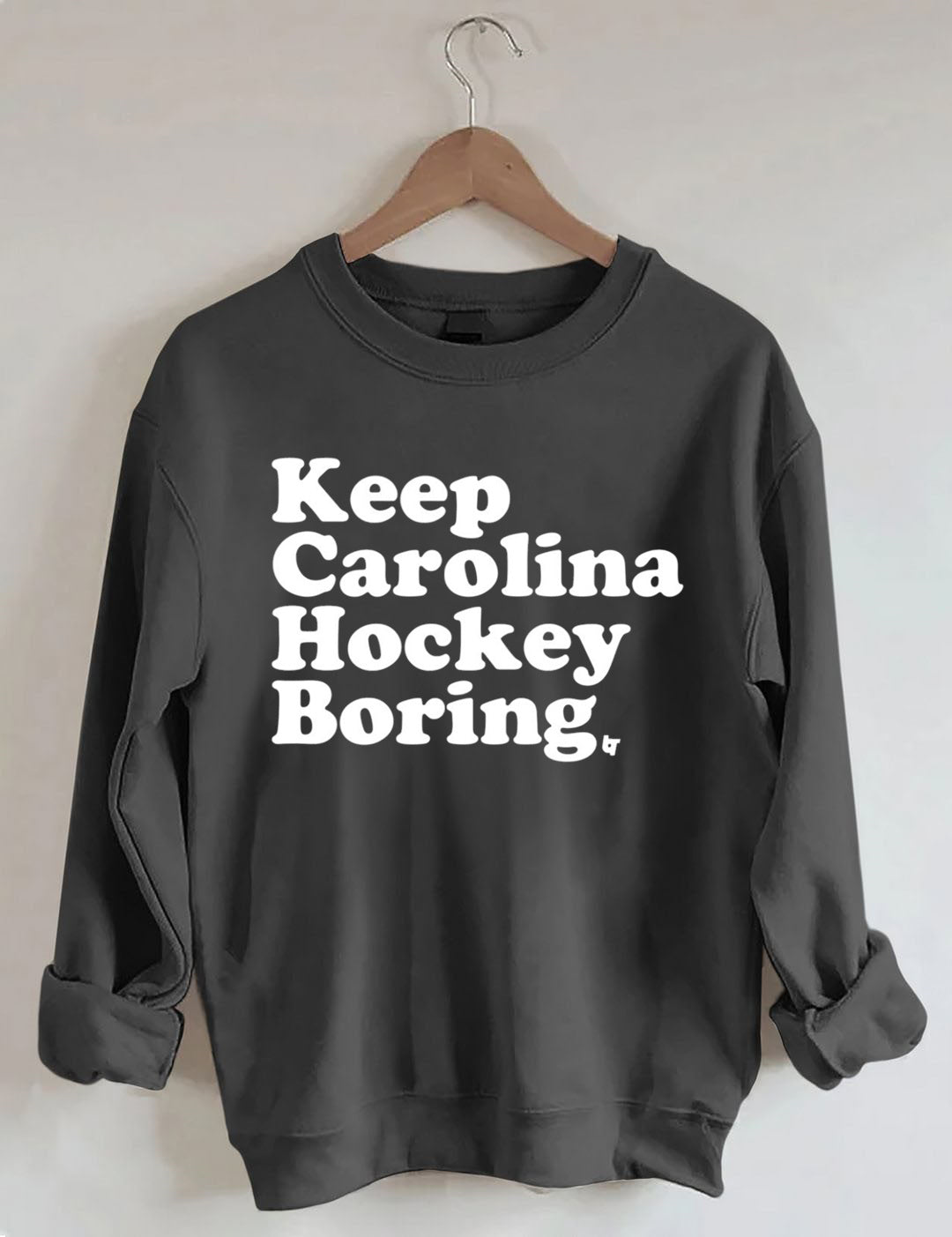 Keep Carolina Hurricanes Hockey Boring Sweatshirt