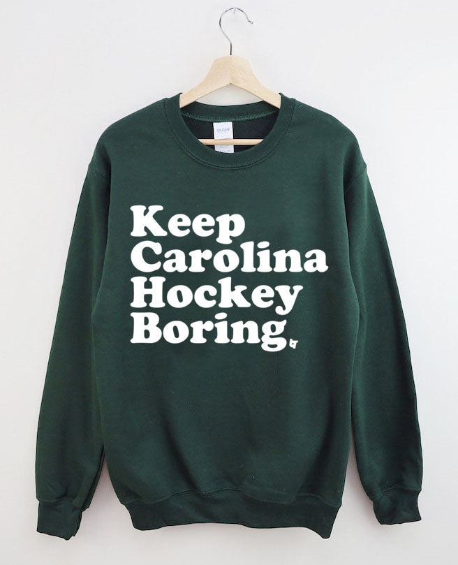 Keep Carolina Hurricanes Hockey Boring Sweatshirt