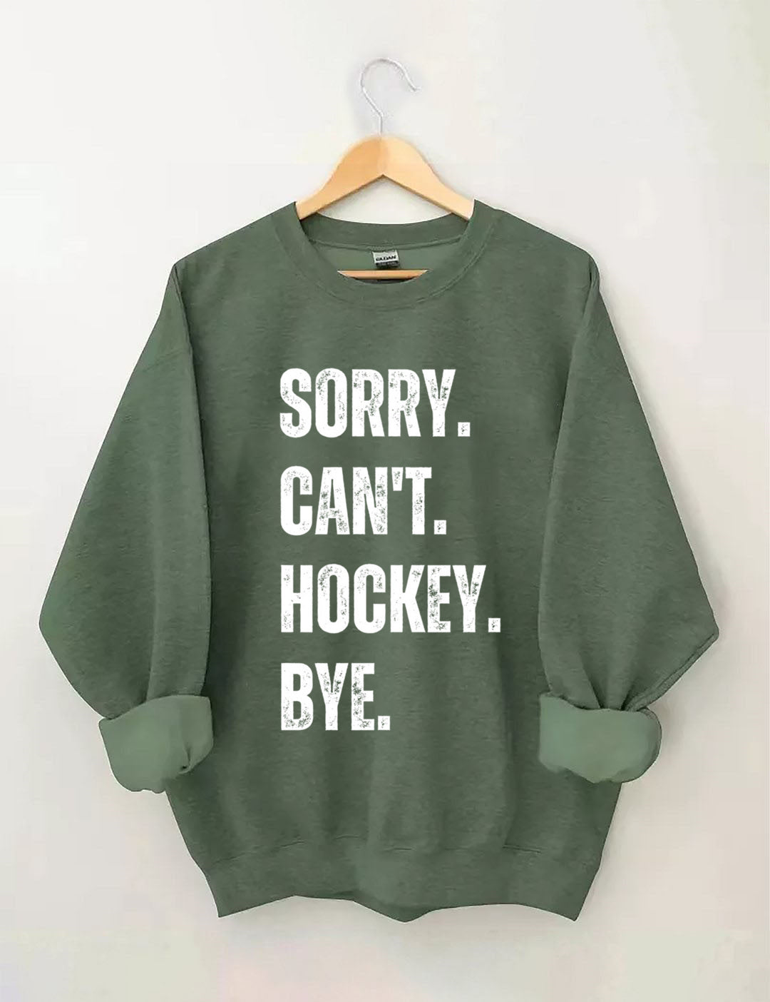 Sorry Can't Hockey Bye Hockey Life Sweatshirt