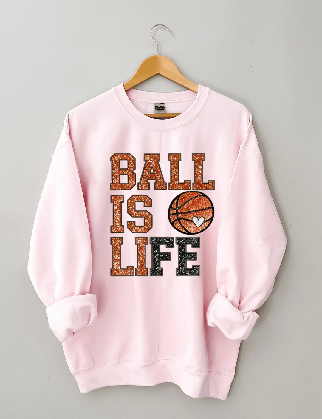 Ball Is Life, Basketball Sweatshirt