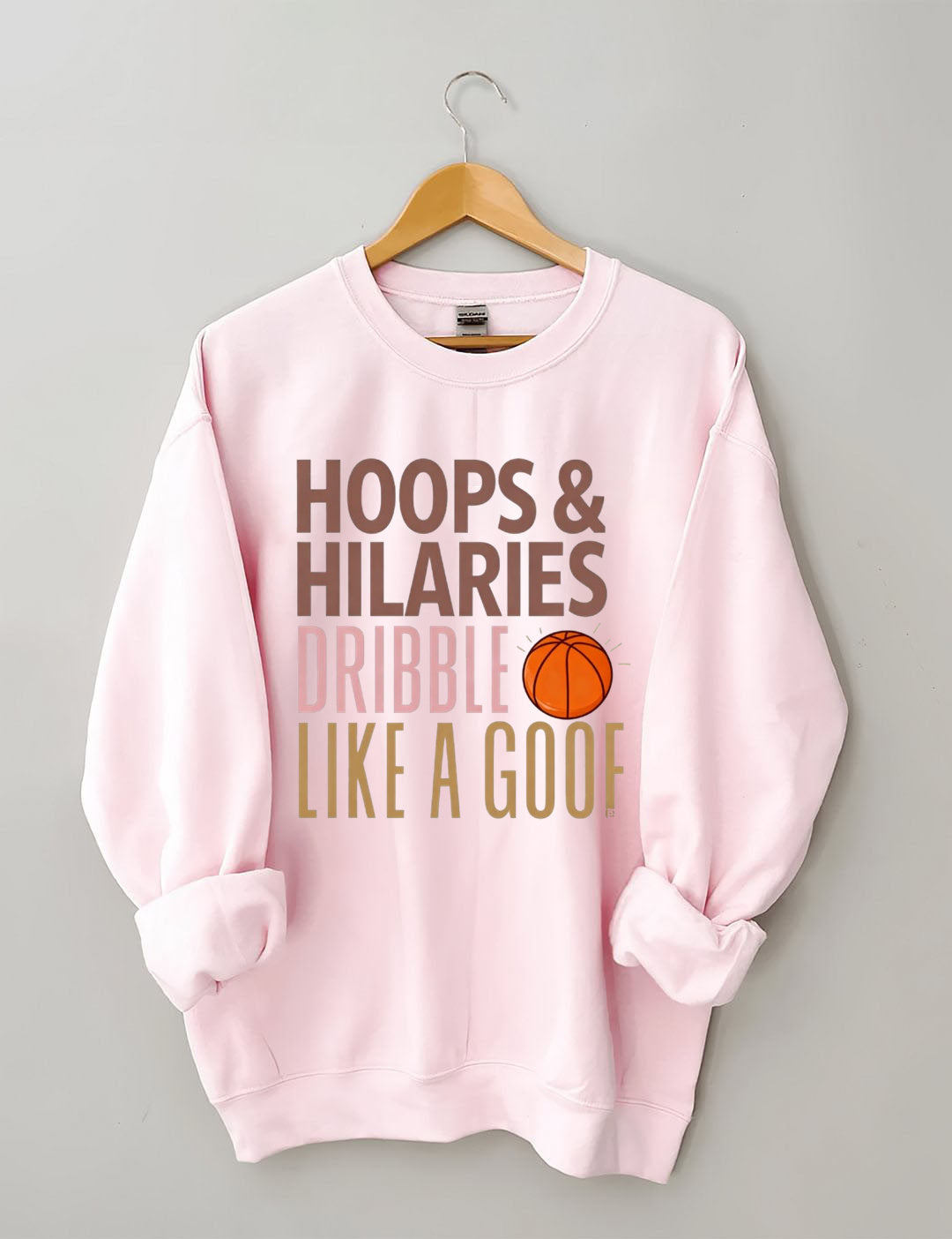 Hoops & Hilaries Dribble Like A Goof ,Basketball Sweatshirt