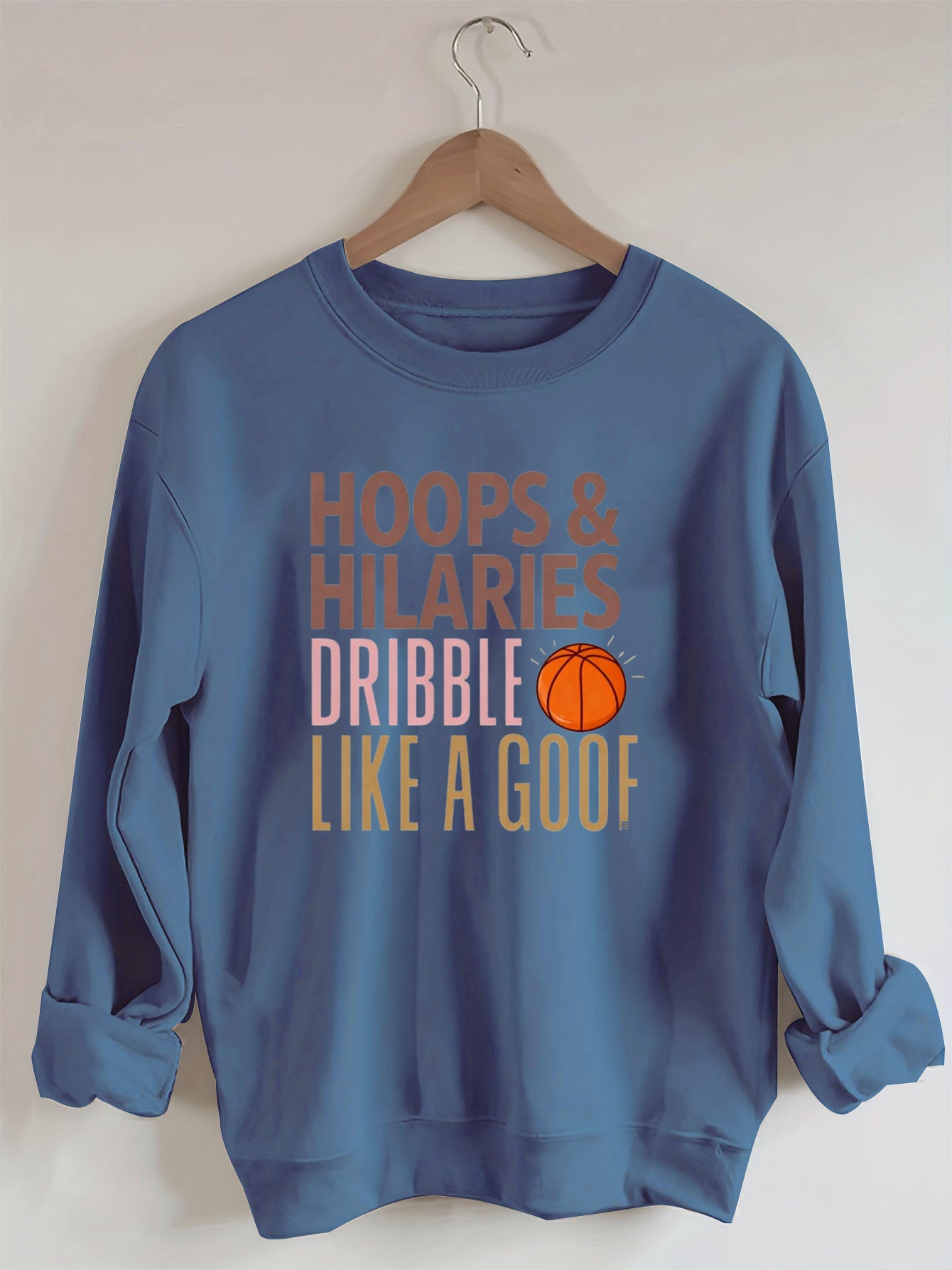 Hoops & Hilaries Dribble Like A Goof ,Basketball Sweatshirt