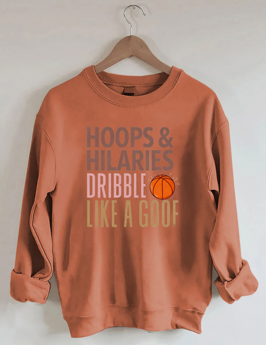 Hoops & Hilaries Dribble Like A Goof ,Basketball Sweatshirt