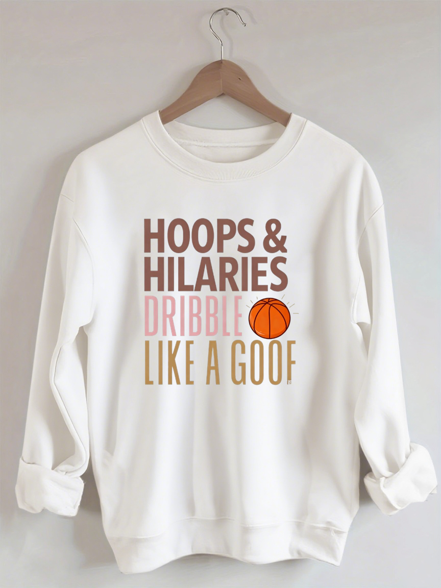 Hoops & Hilaries Dribble Like A Goof ,Basketball Sweatshirt