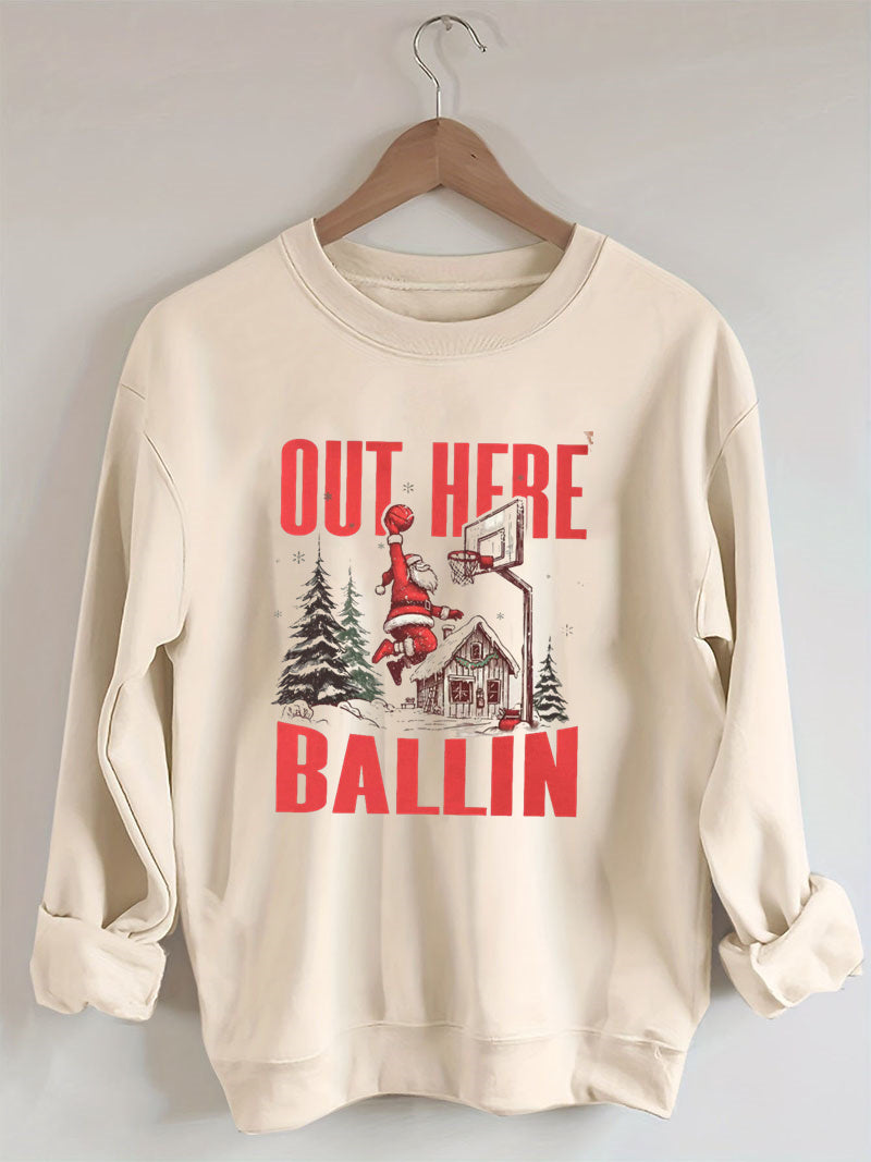 Out Here Ballin Santa Basketball Sweatshirt