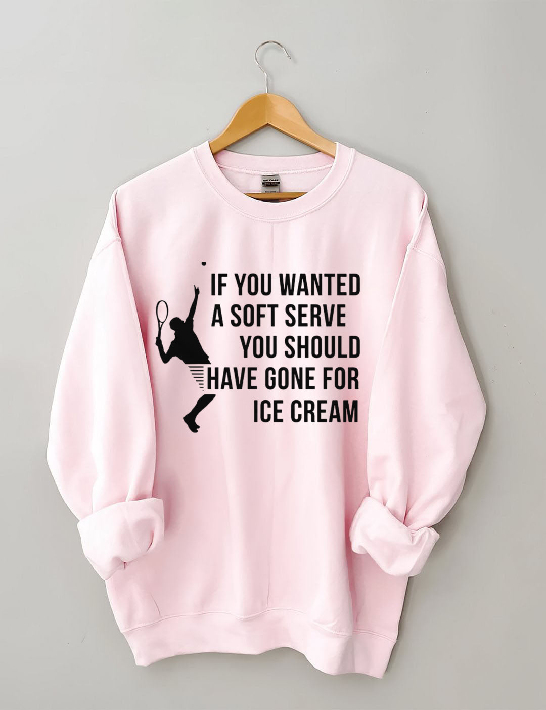 If You Wanted A Soft Serve You Should Have Gone For Ice Cream£¬Funny Tennis Sweatshirt