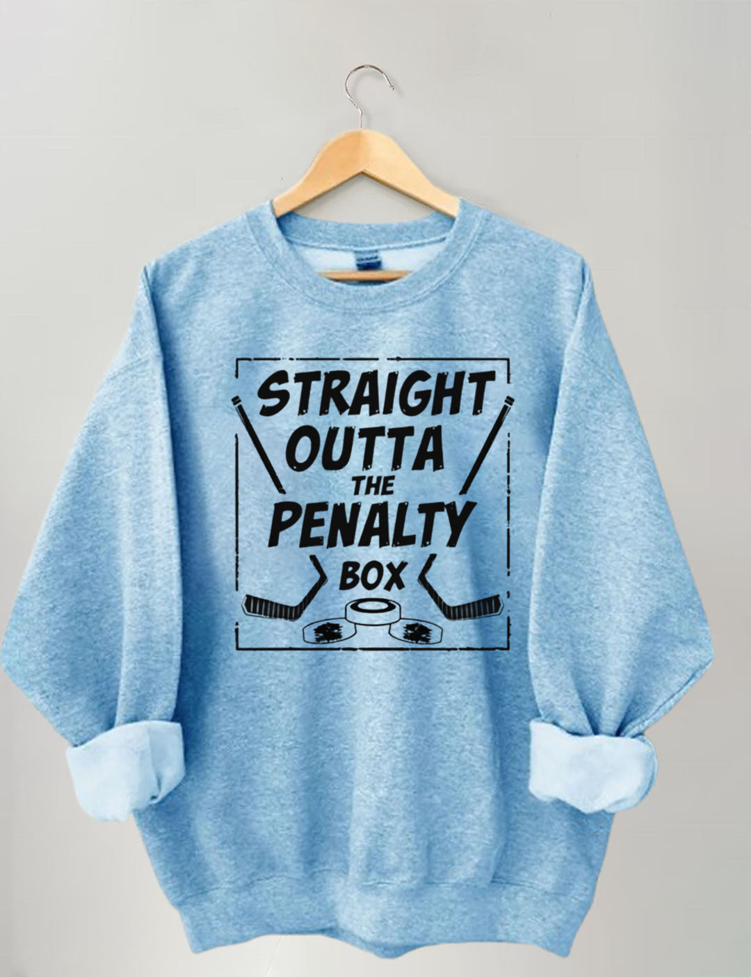 Straight Outta The Penalty Box,Hockey Sweatshirt