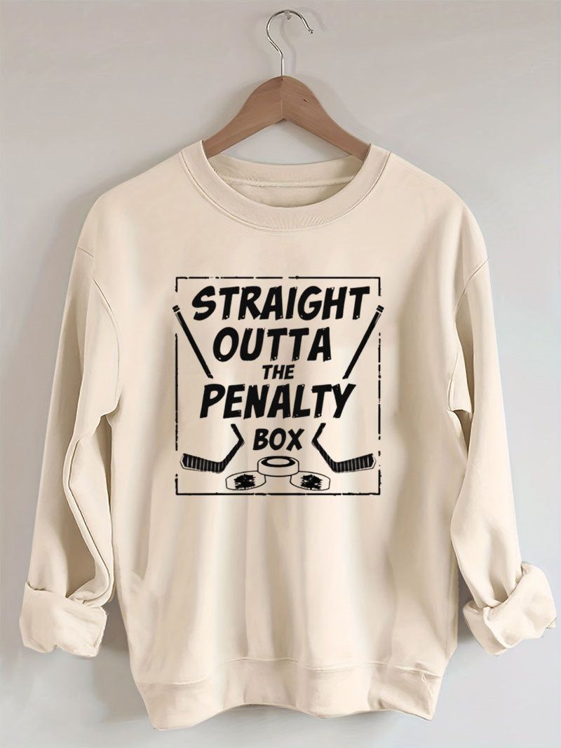 Straight Outta The Penalty Box,Hockey Sweatshirt