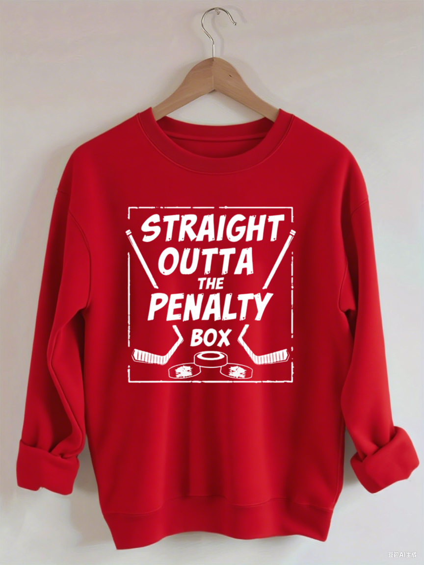Straight Outta The Penalty Box,Hockey Sweatshirt