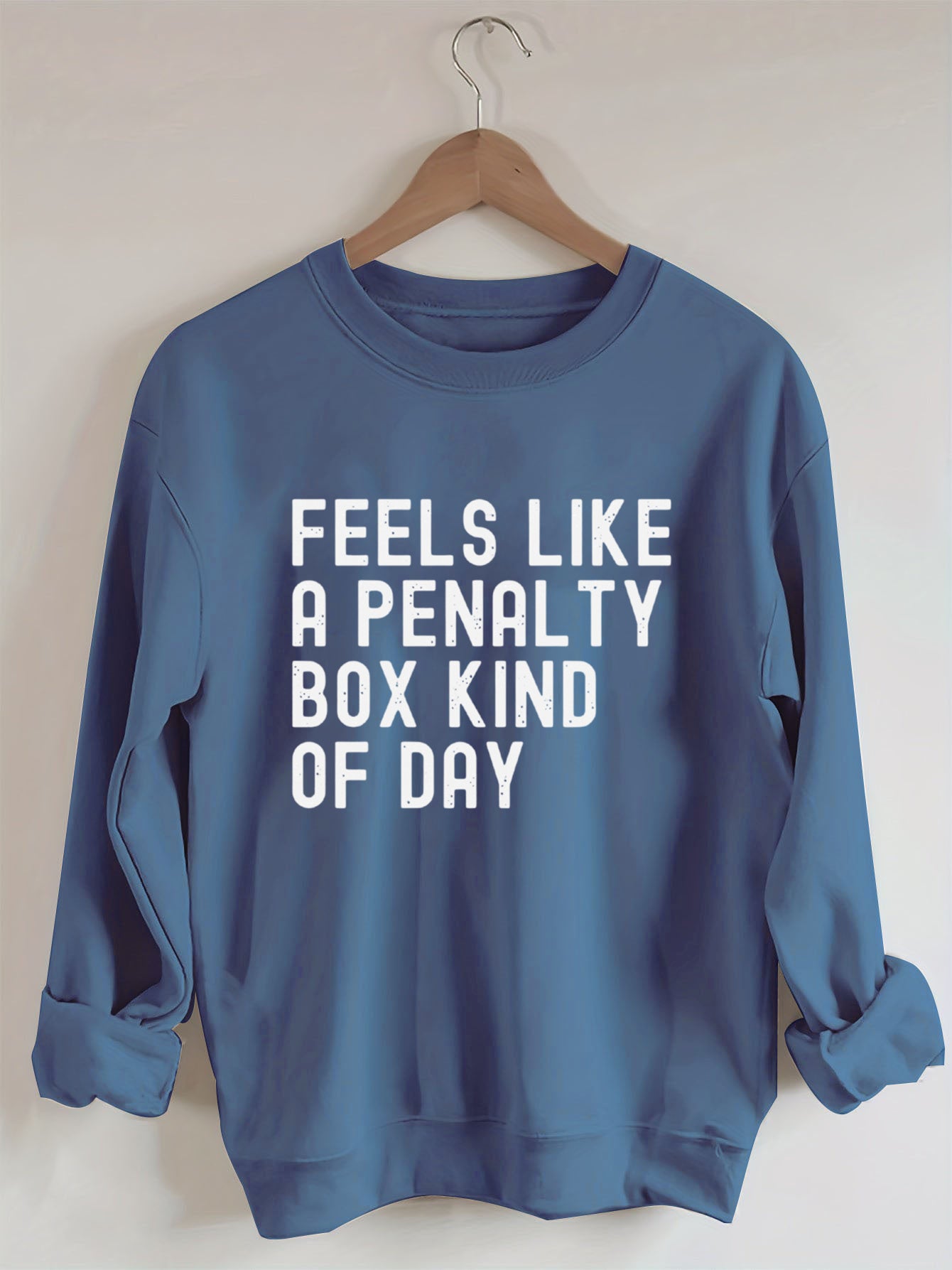 Feels Like a Penalty Box Kind of Day£¬Hockey Sweatshirt
