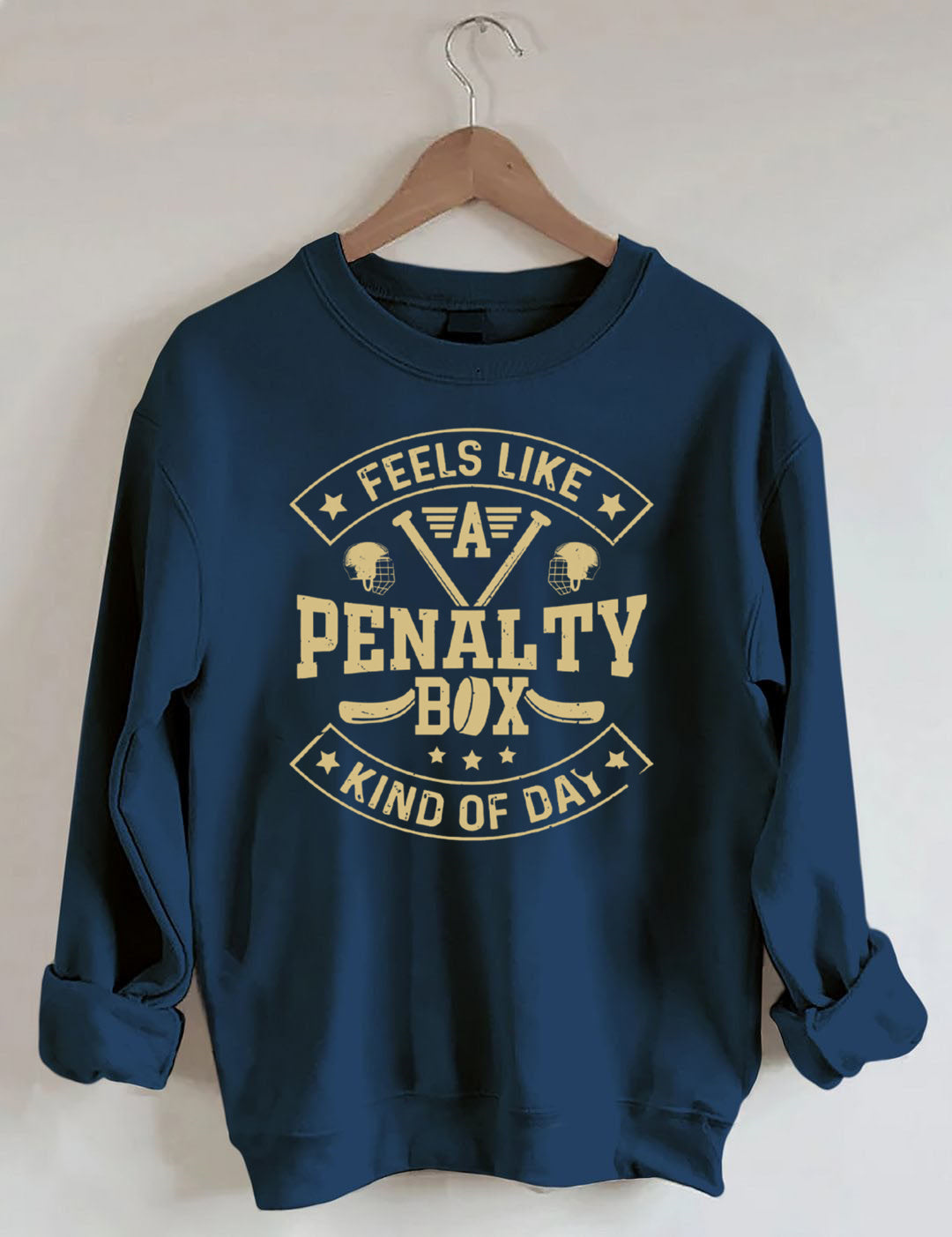 Penalty Box Kind of Day,Hockey Sweatshirt