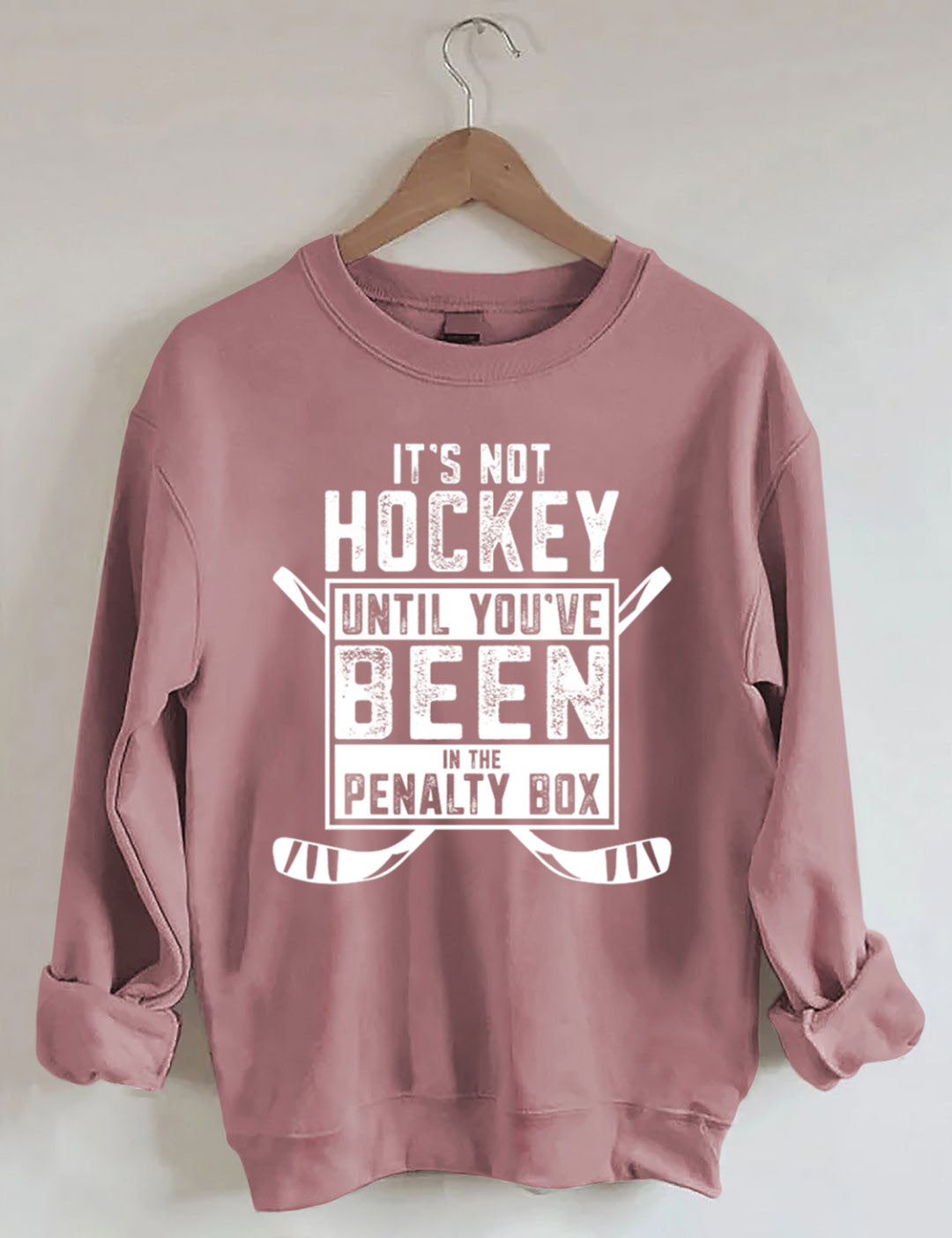It's Not Hockey Until You've Been In The Penalty Box Sweatshirt