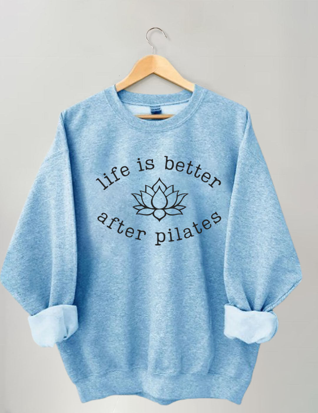 Life is Better After Pilates Sweatshirt