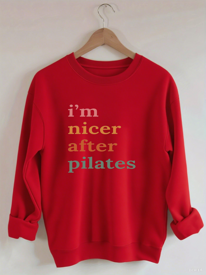I'm Nicer After Pilates Sweatshirt