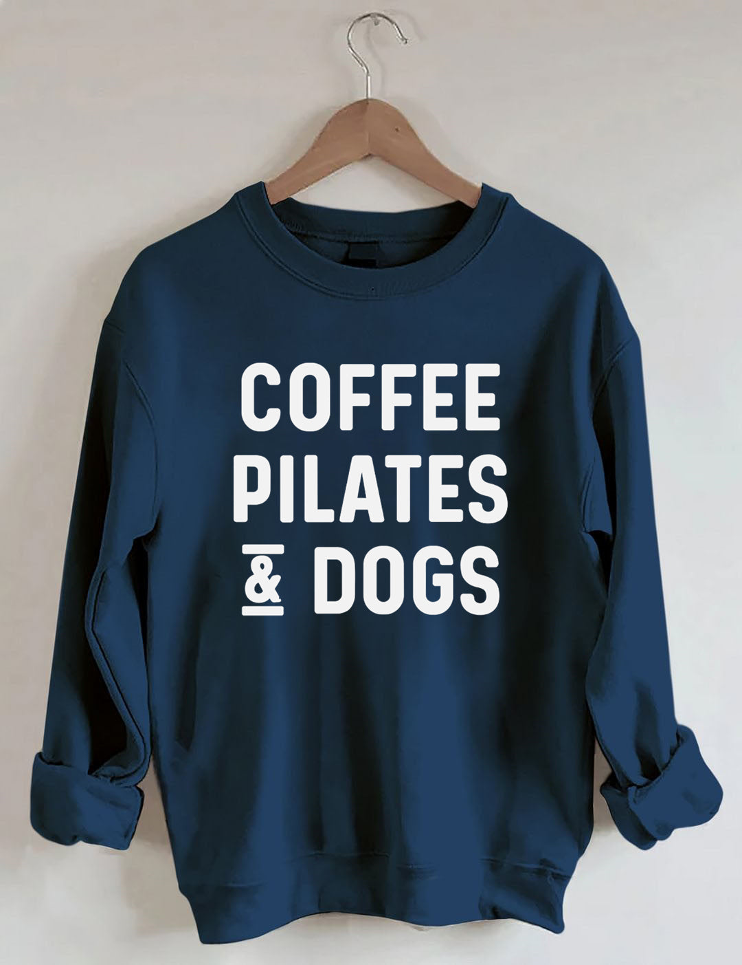 Coffee Pilates And Dogs Sweatshirt
