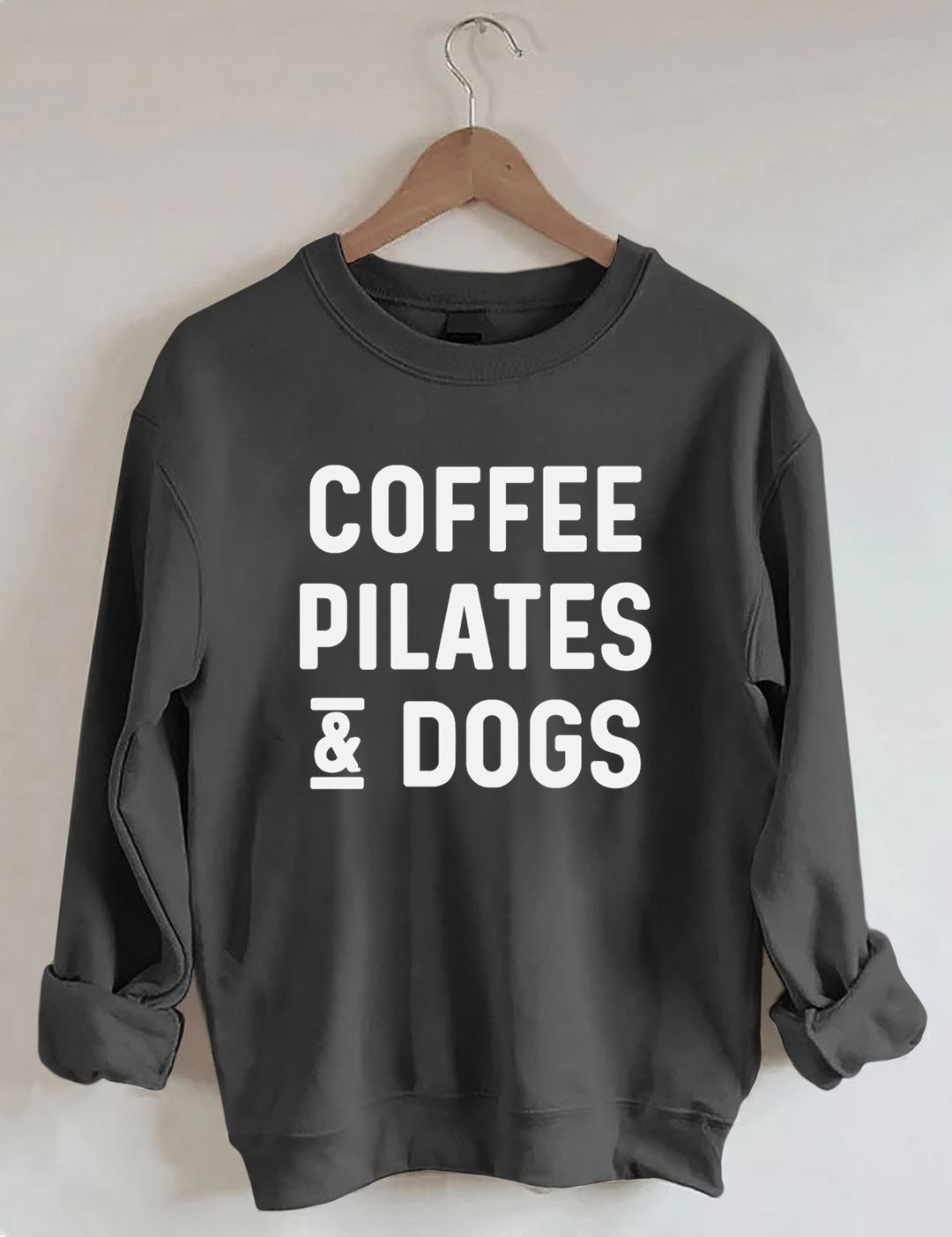 Coffee Pilates And Dogs Sweatshirt