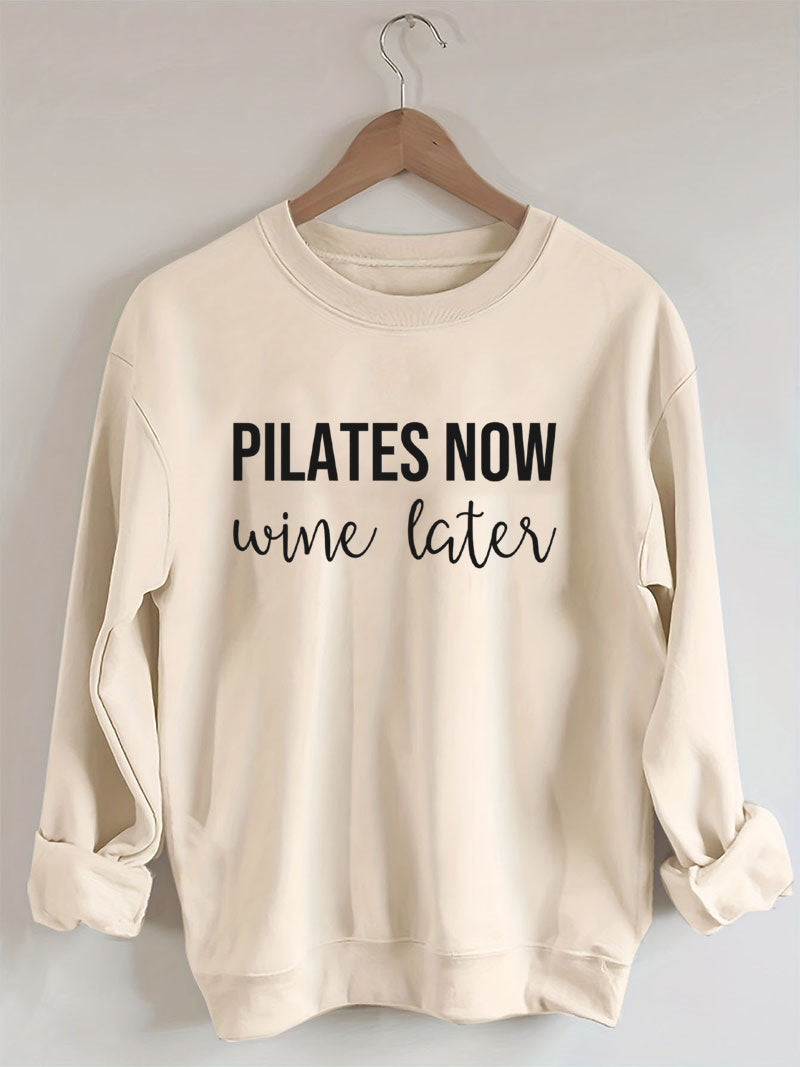 Pilates Now Wine Later Sweatshirt