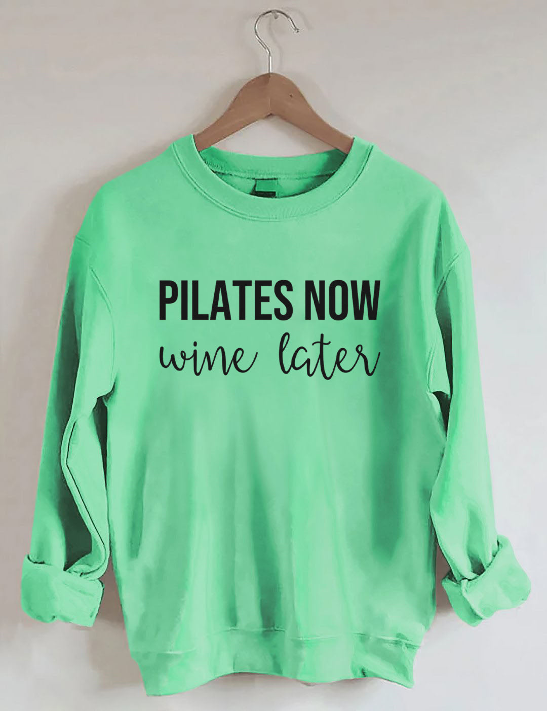 Pilates Now Wine Later Sweatshirt