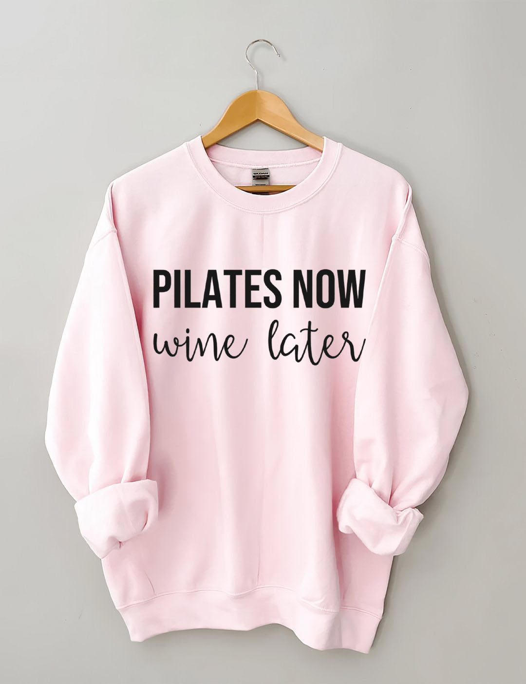 Pilates Now Wine Later Sweatshirt