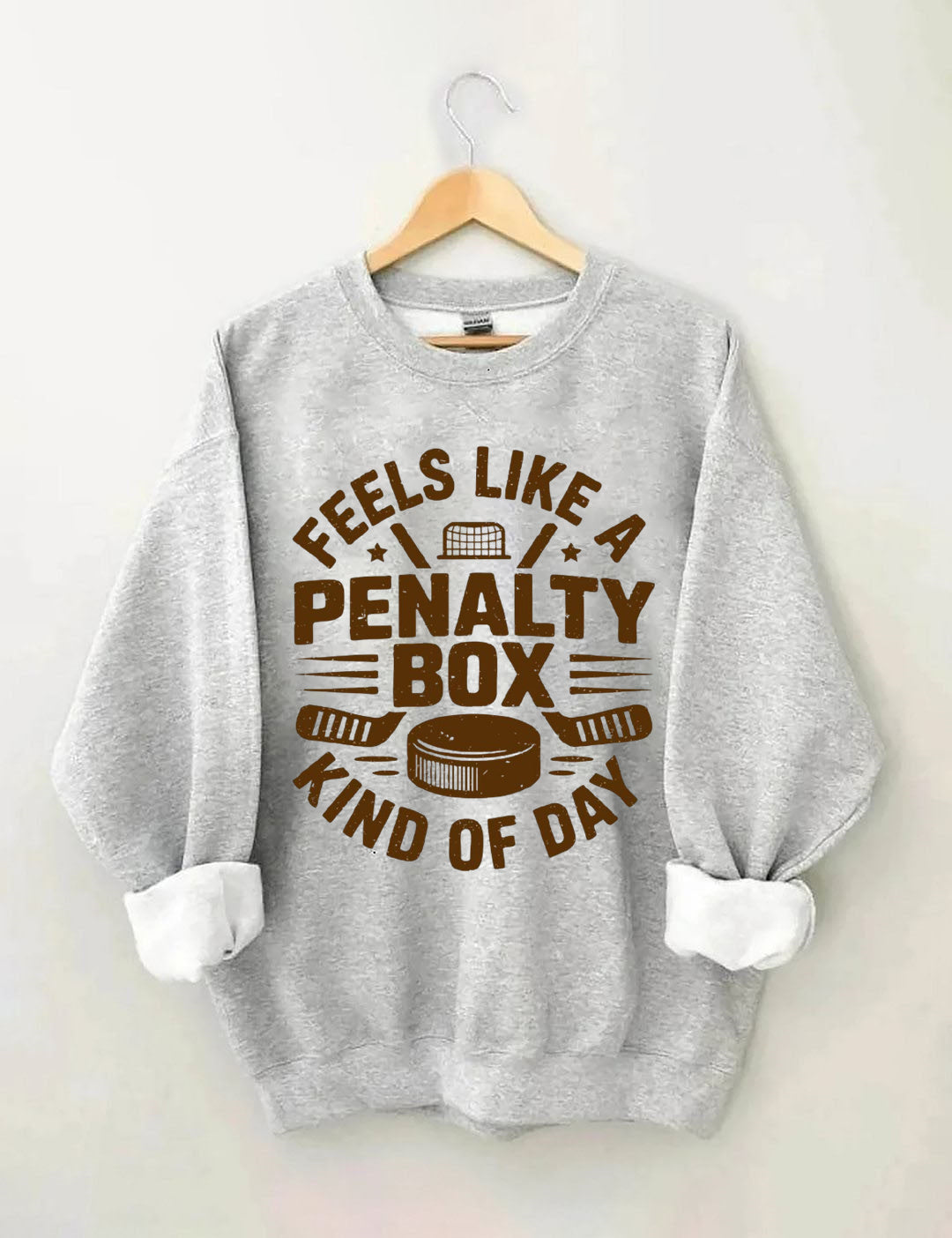 Feels Like A Penalty Box Kind Of Day Hockey Sweatshirt