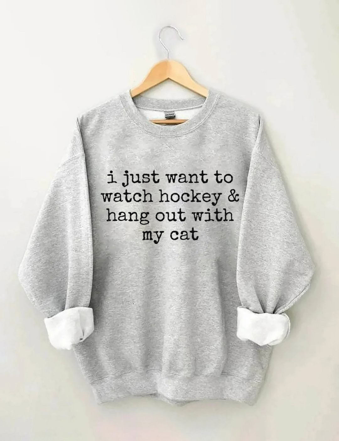 I Just Want to watch hockey and Hang Out Cat Sweatshirt