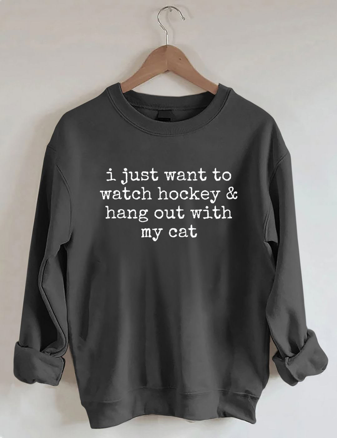 I Just Want to watch hockey and Hang Out Cat Sweatshirt