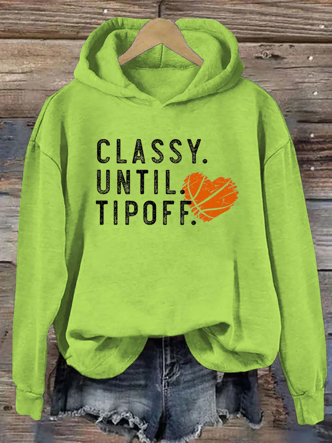 Classy Until Tipoff Basketball Hoodie