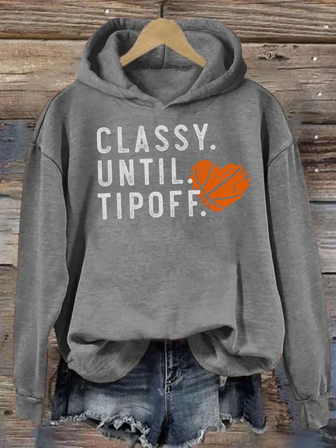 Classy Until Tipoff Basketball Hoodie