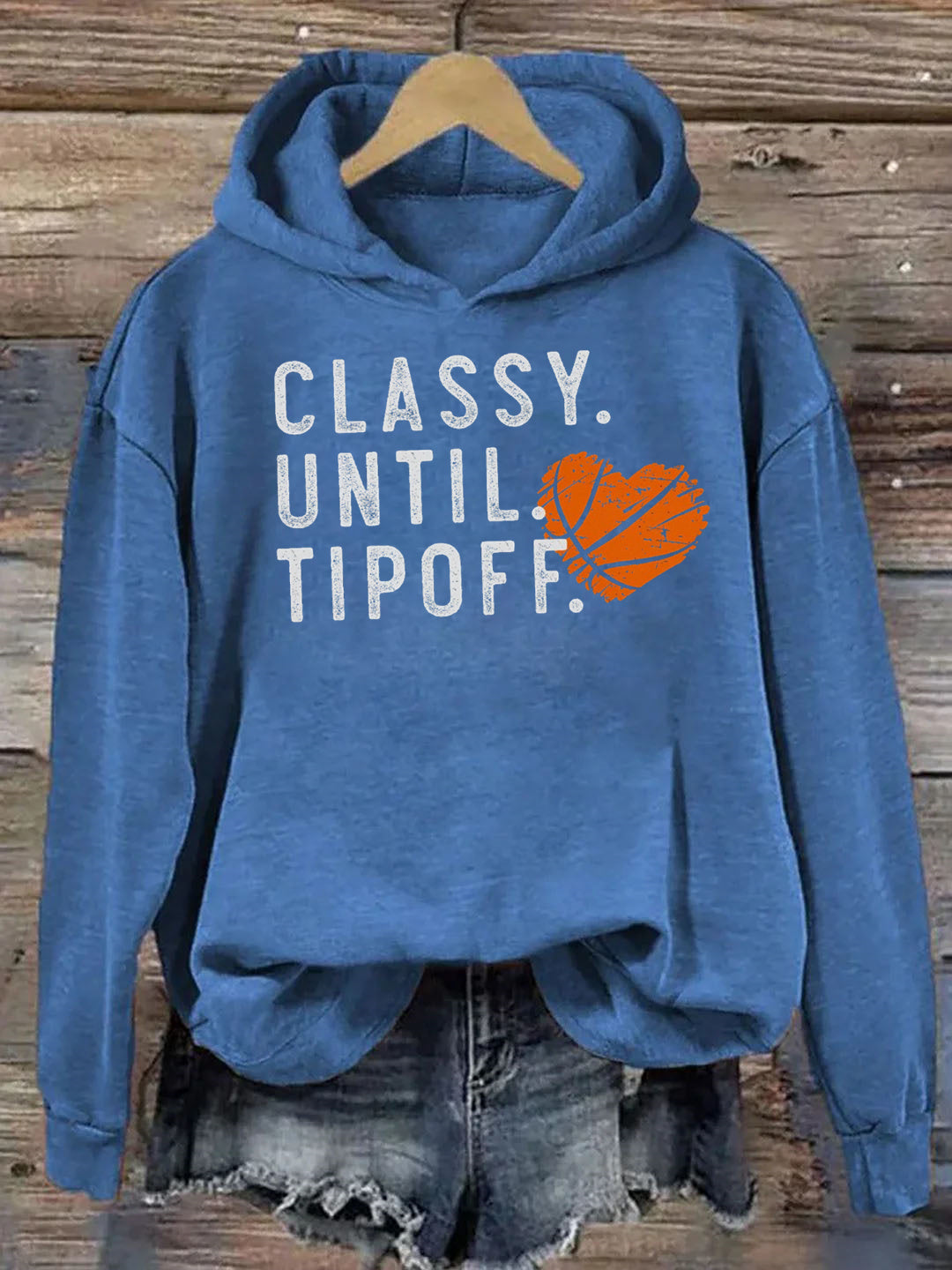 Classy Until Tipoff Basketball Hoodie