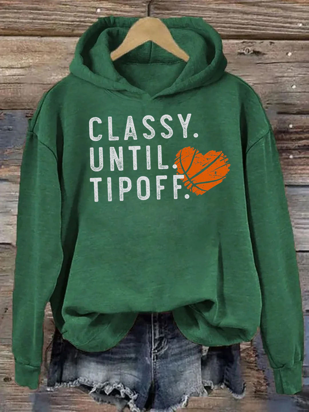 Classy Until Tipoff Basketball Hoodie