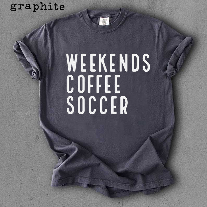 Weekend Coffee Soccer Shirt
