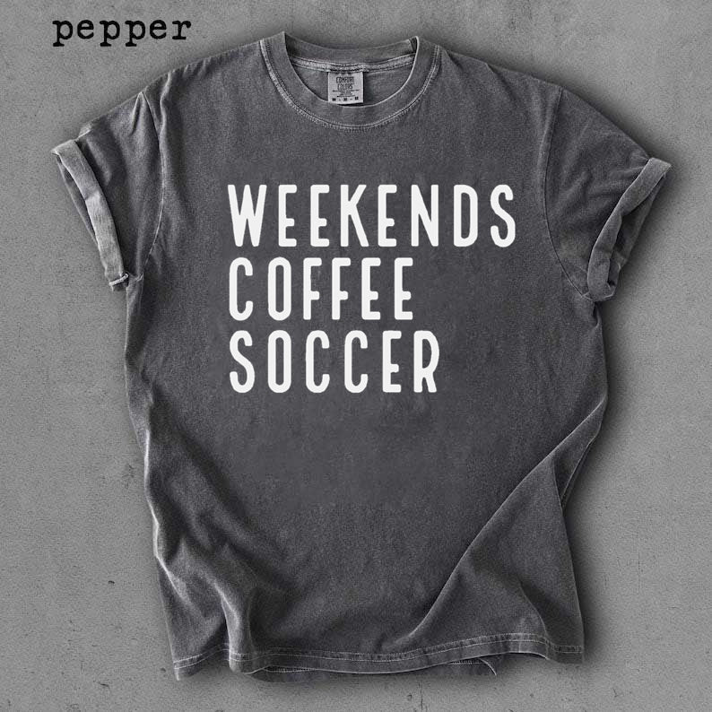 Weekend Coffee Soccer Shirt