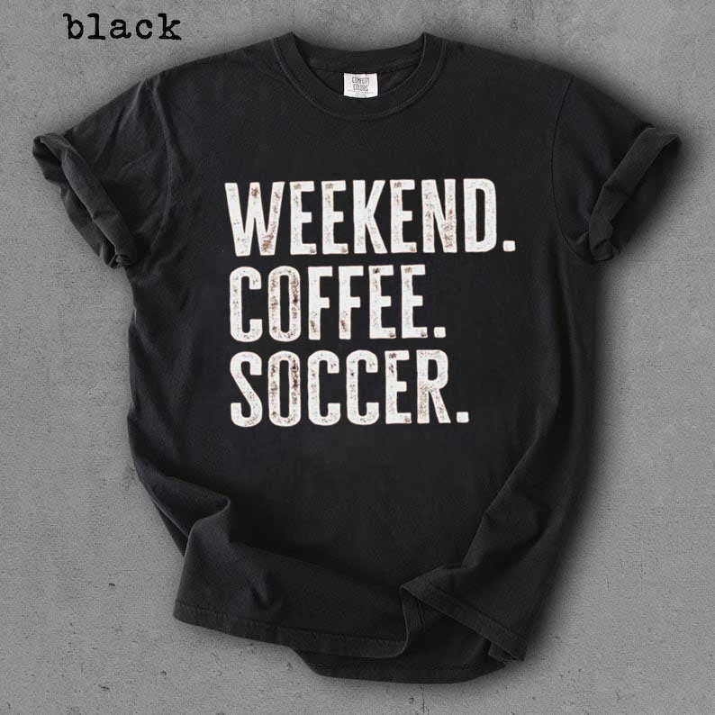 Weekend Coffee Soccer Shirt