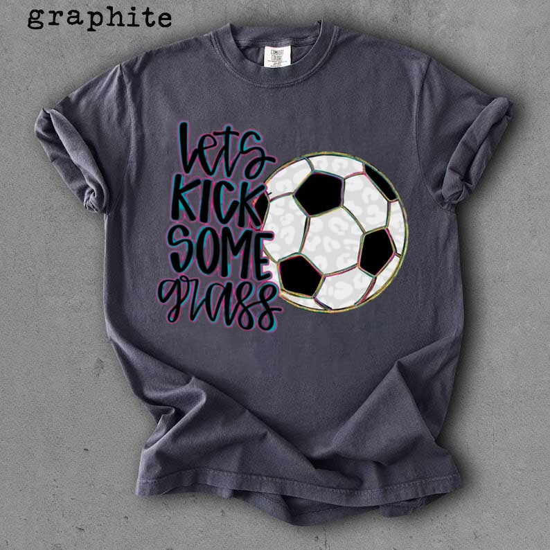 Let's Kick Some Grass Soccer Shirt