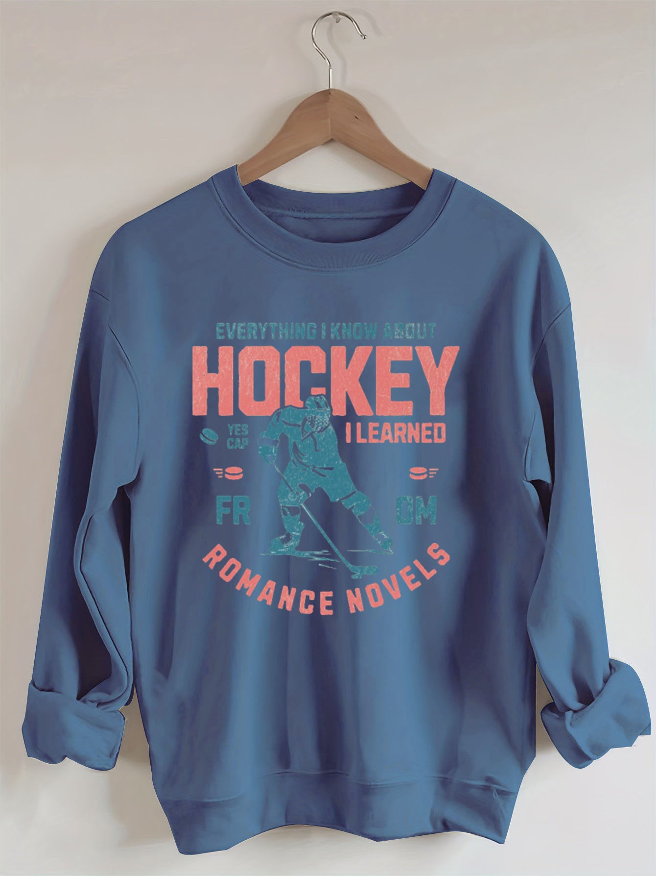 Everything I Know About Hockey I Learned from Romance Novels Sweatshirt