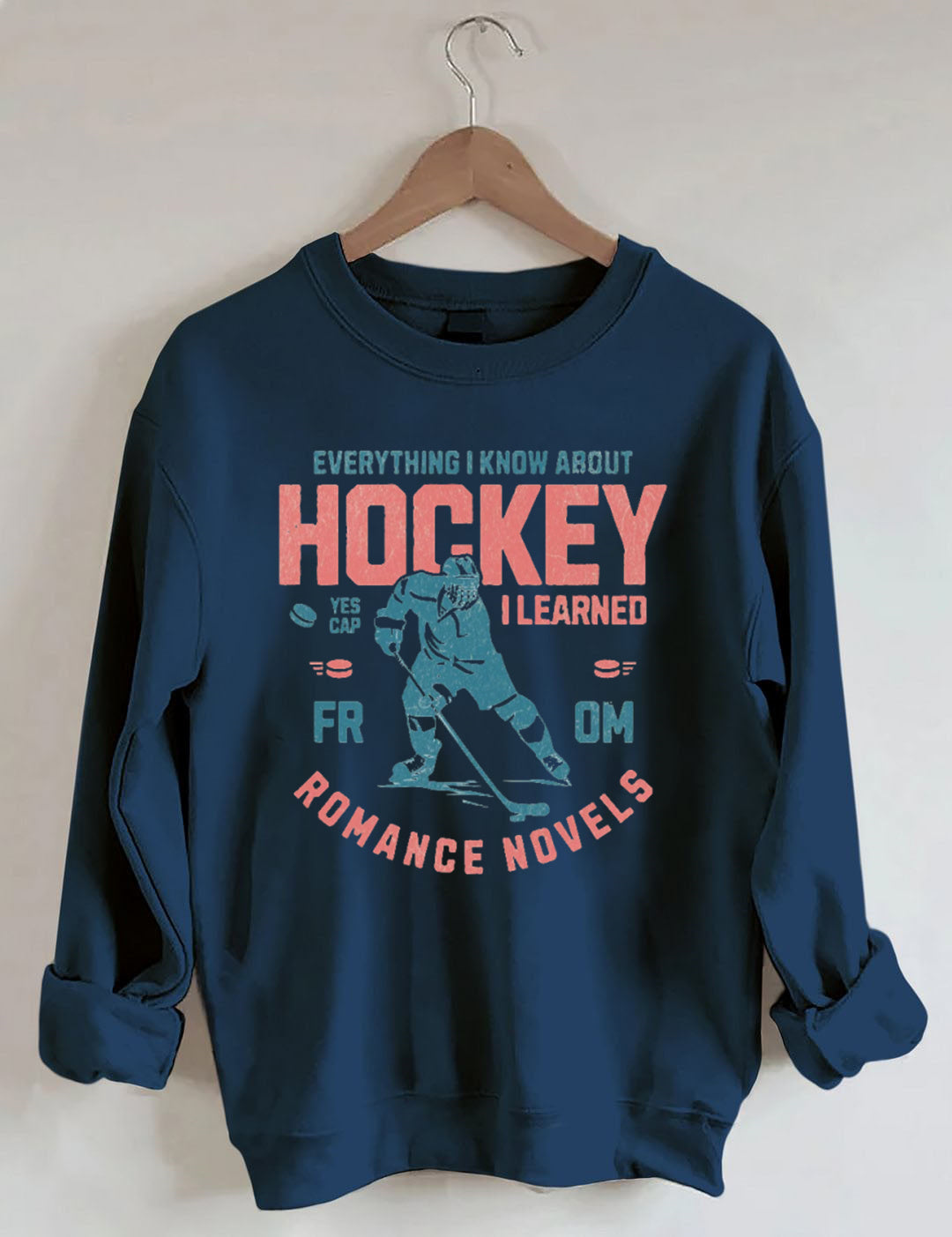 Everything I Know About Hockey I Learned from Romance Novels Sweatshirt