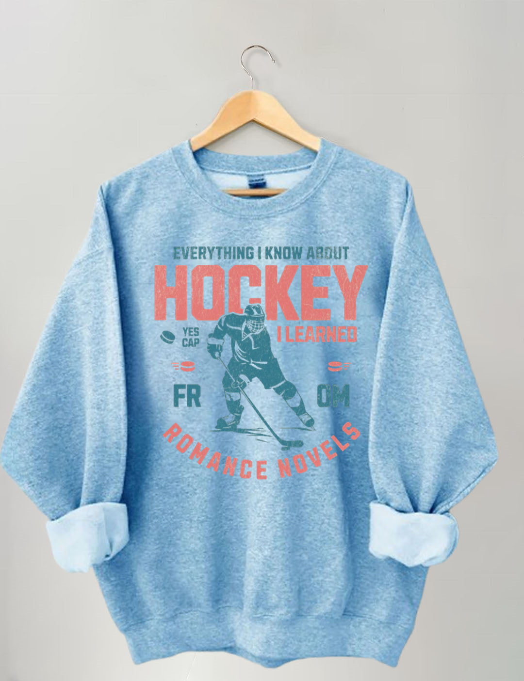 Everything I Know About Hockey I Learned from Romance Novels Sweatshirt
