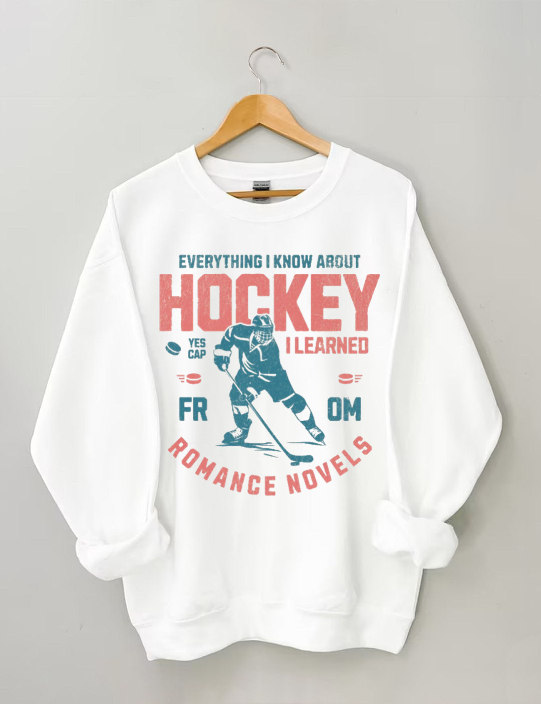 Everything I Know About Hockey I Learned from Romance Novels Sweatshirt