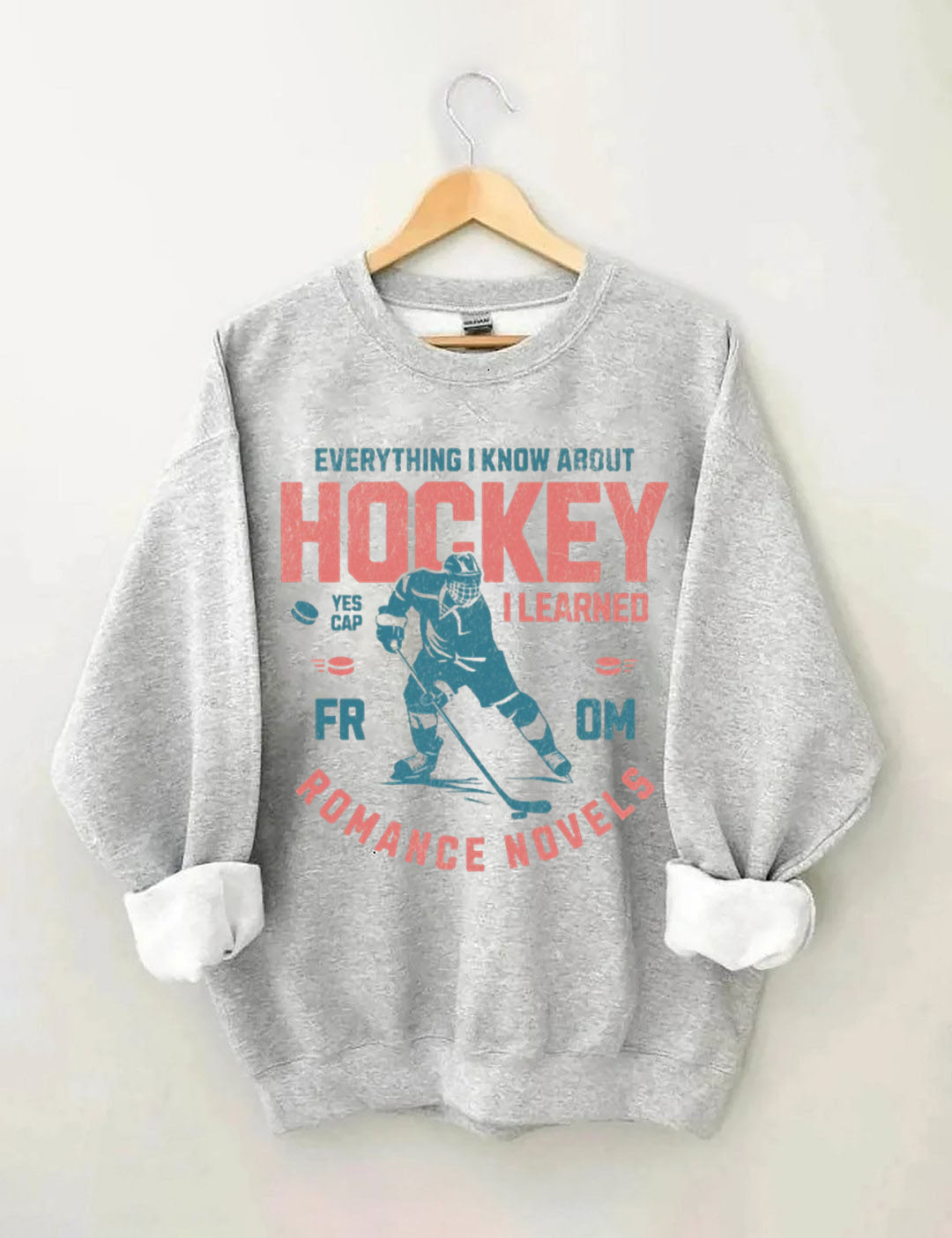Everything I Know About Hockey I Learned from Romance Novels Sweatshirt