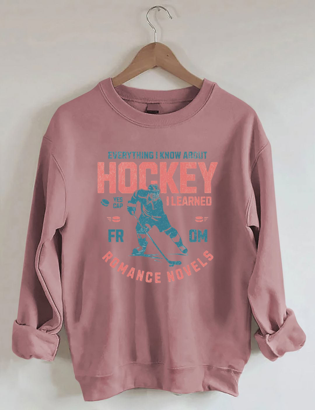 Everything I Know About Hockey I Learned from Romance Novels Sweatshirt