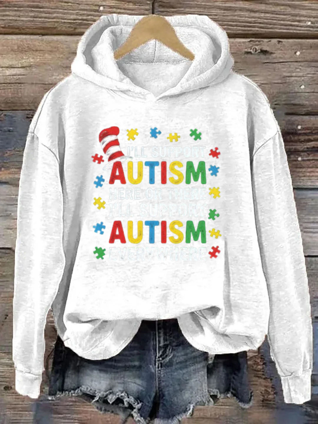 I'll Support Autism Here Or There, I'll Support Autism Every Where Hoodie