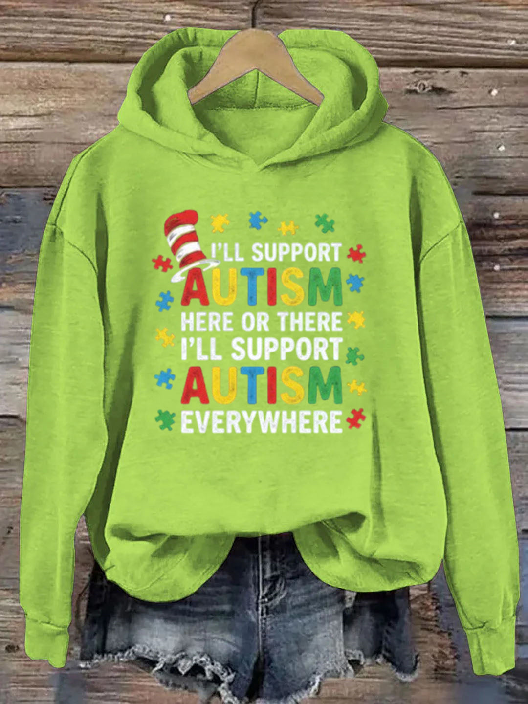I'll Support Autism Here Or There, I'll Support Autism Every Where Hoodie