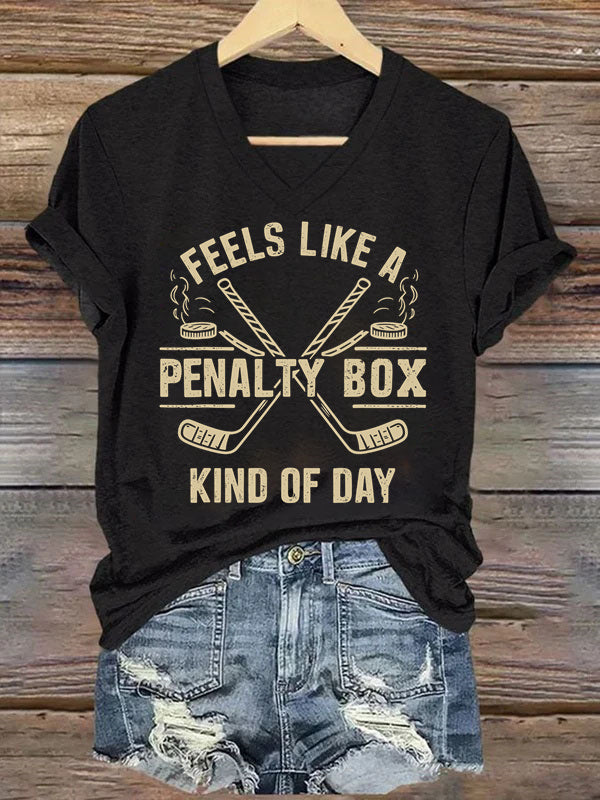 V NeckFeels Like A Penalty Box Kind Of Day Ice Hockey T-shirt