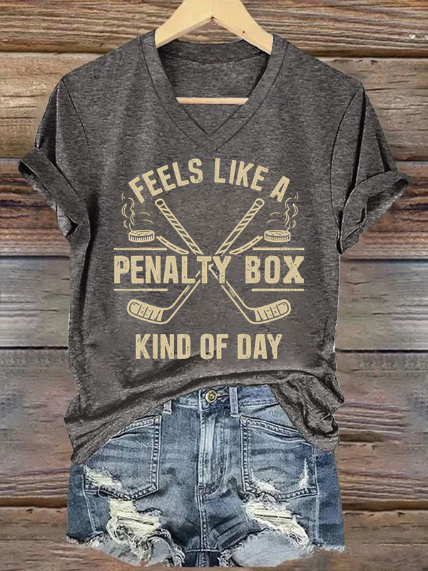 V NeckFeels Like A Penalty Box Kind Of Day Ice Hockey T-shirt