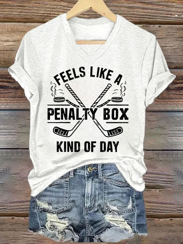 V NeckFeels Like A Penalty Box Kind Of Day Ice Hockey T-shirt