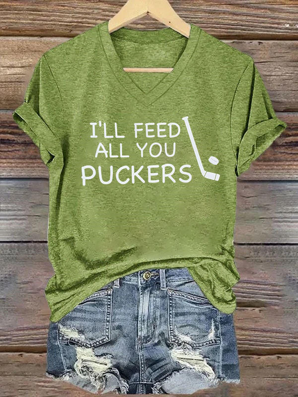 V Neck I'll Feed All You Puckers,Hockey T-shirt