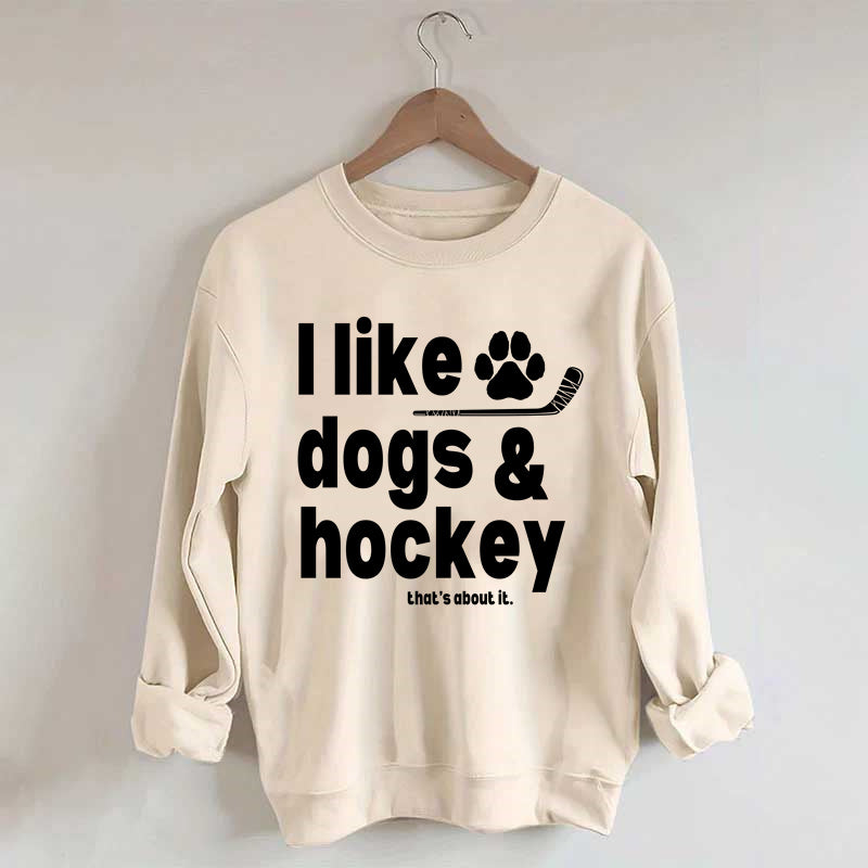 I Like Dogs And Hockey Sweatshirt