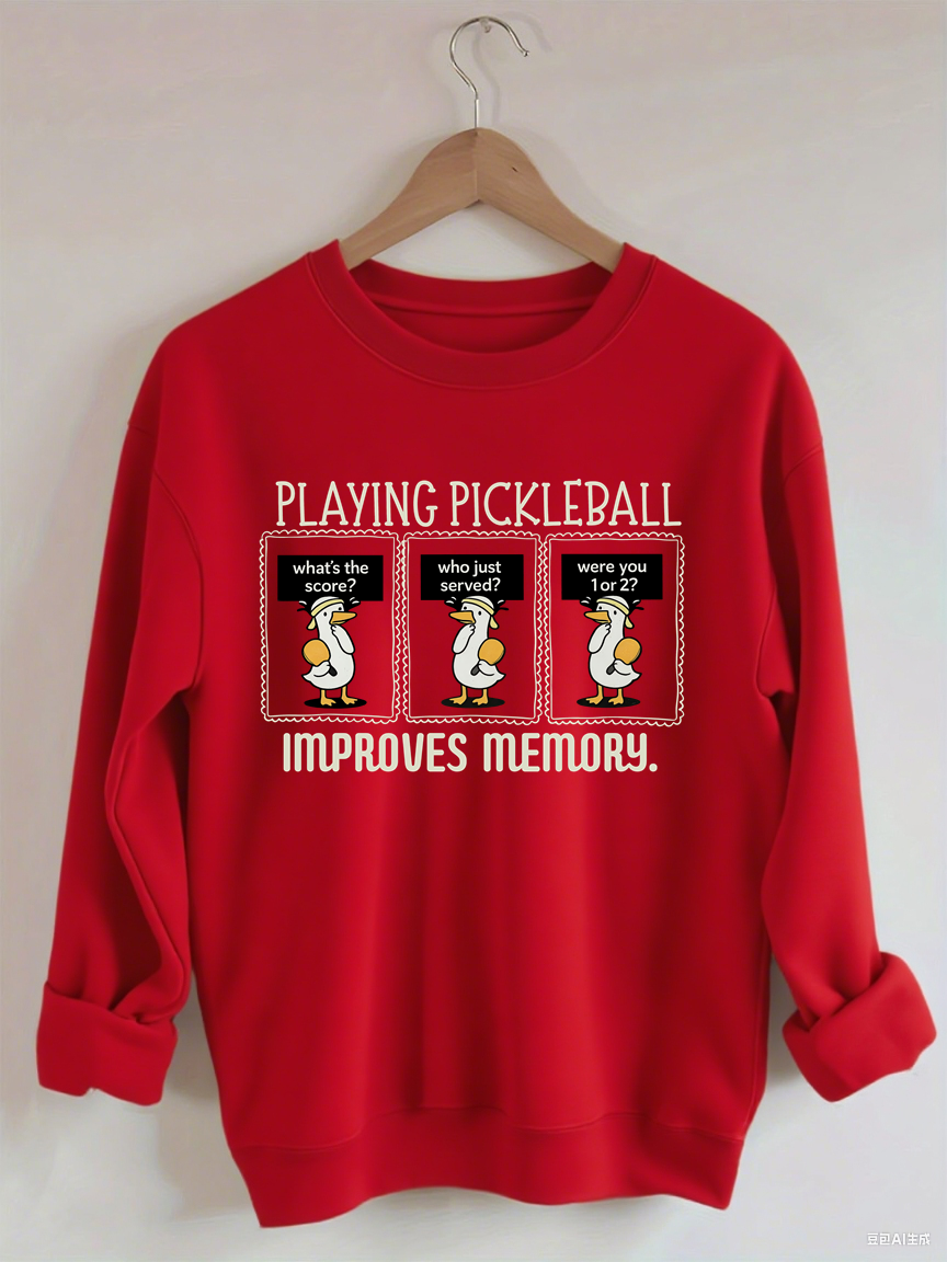 Playing Pickleball Improves Memory Sweatshirt
